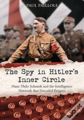 The Spy In Hitlerâ€™S Inner Circle