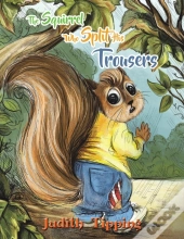 The Squirrel Who Split His Trousers