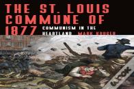 The St. Louis Commune Of 1877