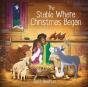 The Stable Where Christmas Began - Preview