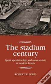 The Stadium Century