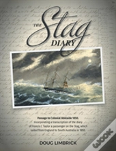 The Stag Diary - Passage To Colonial Adelaide 1850
