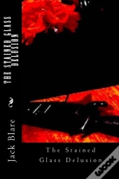 The Stained Glass Delusion