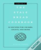 The Stale Bread Cookbook