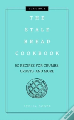 Capa do artigo The Stale Bread Cookbook