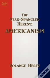 The Star-Spangled Heresy