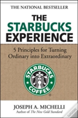 Capa do artigo The Starbucks Experience: 5 Principles For Turning Ordinary Into Extraordinary