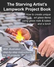 The Starving Artist'S Lampwork Project Book