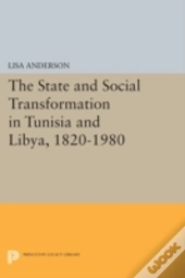 The State And Social Transformation In Tunisia And Libya, 1830-1980