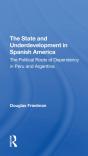 The State And Underdevelopment In Spanish America - Preview