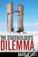 The Statebuilder'S Dilemma