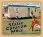 The Static Caravan Story - Preview
