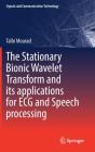 The Stationary Bionic Wavelet Transform And Its Applications For Ecg And Speech Processing - Preview