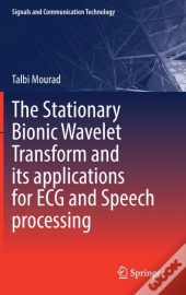 The Stationary Bionic Wavelet Transform And Its Applications For Ecg And Speech Processing