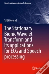 The Stationary Bionic Wavelet Transform And Its Applications For Ecg And Speech Processing