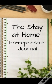 The Stay At Home Entrepreneur Journal