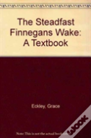 The Steadfast Finnegans Wake