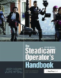 The Steadicamâ® Operator'S Handbook - Preview