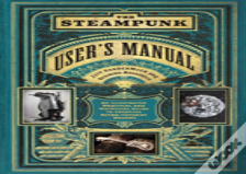 The Steampunk User'S Manual