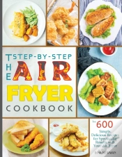 Capa do artigo The Step-By-Step Air Fryer Cookbook