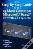 The Step-By-Step Guide To The 25 Most Common Microsoft Excel Formulas & Features