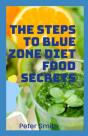 The Steps To Blue Zones Diet Food Secrets - Preview