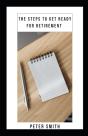 The Steps To Get Ready For Retirement - Preview