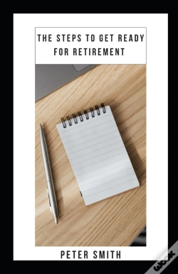 Capa do artigo The Steps To Get Ready For Retirement