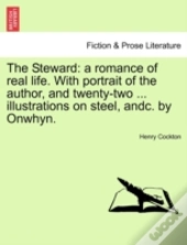 The Steward: A Romance Of Real Life. Wit