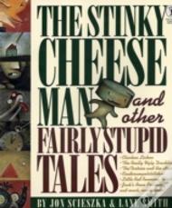 The Stinky Cheese Man And Other Fairly Stupid Tales