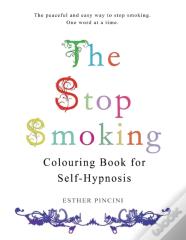 The Stop Smoking Colouring Book For Self-Hypnosis