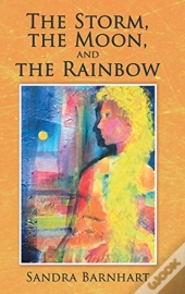 The Storm, The Moon, And The Rainbow