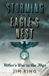 The Storming The Eagle'S Nest