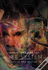 The Story Behind Life System