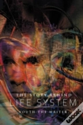 The Story Behind Life System