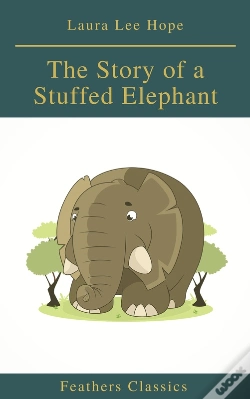 Capa do artigo The Story Of A Stuffed Elephant (Feathers Classics)