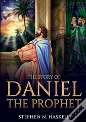 The Story Of Daniel The Prophet