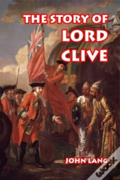 The Story Of Lord Clive