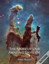 The Story Of Our Amazing Universe