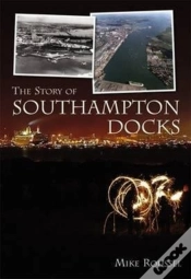 Capa do artigo The Story Of Southampton Docks