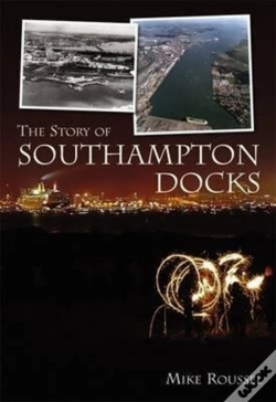 Capa do artigo The Story Of Southampton Docks