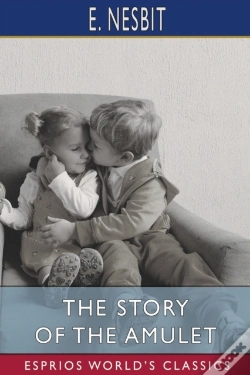 Capa do artigo The Story Of The Amulet (Esprios Classics)
