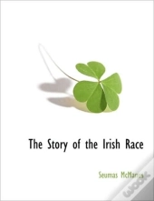 The Story Of The Irish Race