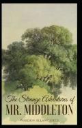 The Strange Adventures Of Mr. Middleton Annotated