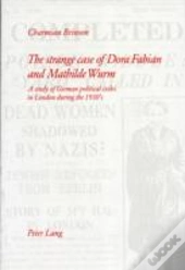 The Strange Case Of Dora Fabian And Mathilde Wurm