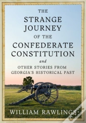 The Strange Journey Of The Confederate Constitution