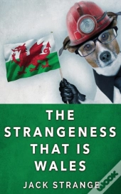 The Strangeness That Is Wales
