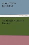 The Stranger A Drama, In Five Acts