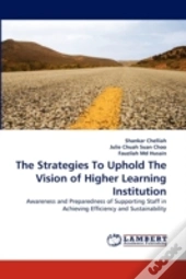The Strategies To Uphold The Vision Of Higher Learning Institution