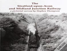 The Stratford-Upon-Avon And Midland Junction Railway